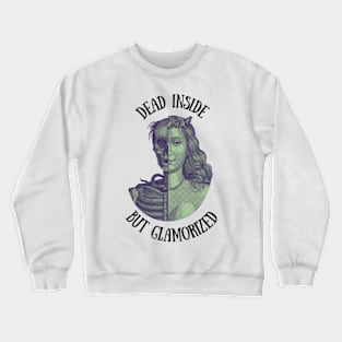 Funny Dead Inside but Glamorized Halloween T-Shirt, Hoodie, Apparel, Mug, Sticker, Gift design Crewneck Sweatshirt